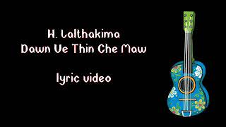 H.Lalthakima - Dawn Ve Thin Che Maw Lyric Video