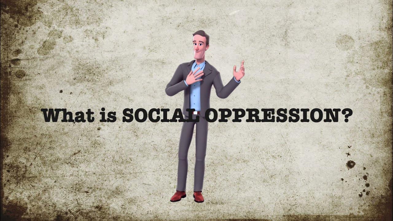 What is social oppression what does social oppression mean social