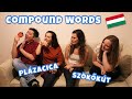 Compound Words in Hungarian - Összetett szavak magyarul