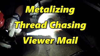 SNS 164 Part 1: Metalizing, Thread Chasing, Viewer Mail