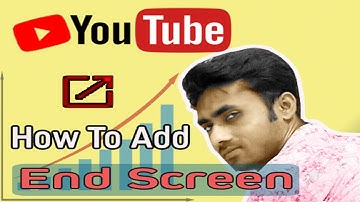 How to Add YouTube End Screen for More Subscribers and Views
