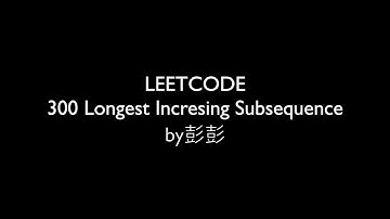 [LEETCODE] 300 Longest Increasing Subsequence