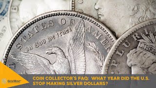 What Year Did the U.S. Stop Making Silver Dollars?