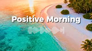Positive Morning, I Like How Today Is Starting 🌿 | Tropical Chillout Music for Good Moods screenshot 2