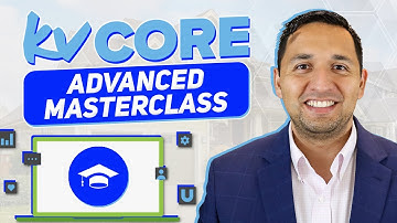 kvCORE Advanced Masterclass - Updated kvCORE Tutorial 2023