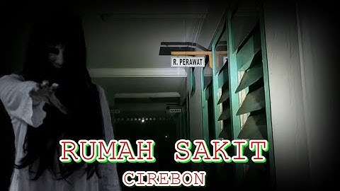 ಹುಡುಕಾಟ | ಕೈಬಿಟ್ಟ ಆಸ್ಪತ್ರೆ | CIREBON