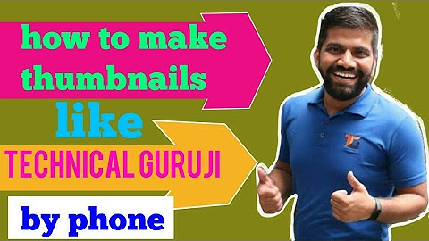 How to make  youtube video thumbnails like technical guruji by phone | karan