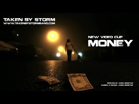 Taken By Storm - Money (OFFICIAL VIDEO)