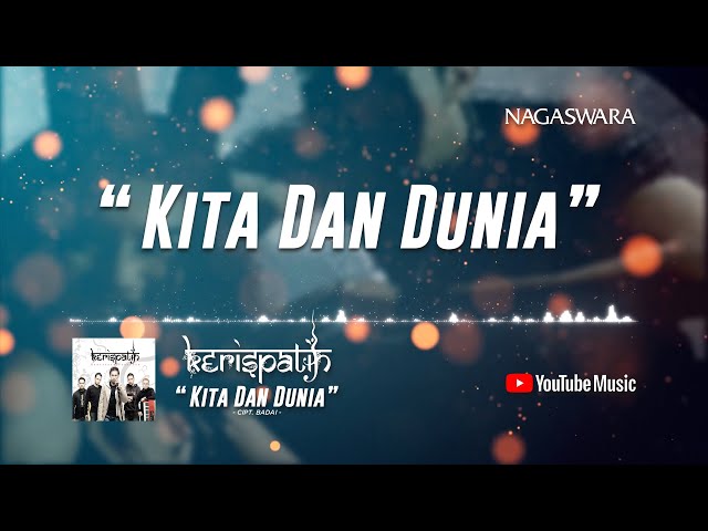 Kerispatih - Kita Dan Dunia (Official Video Lyrics) #lirik class=