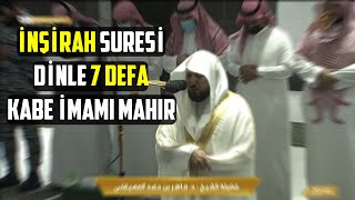 İnsirah suresi dinle 7 defa Kabe imamı mahir