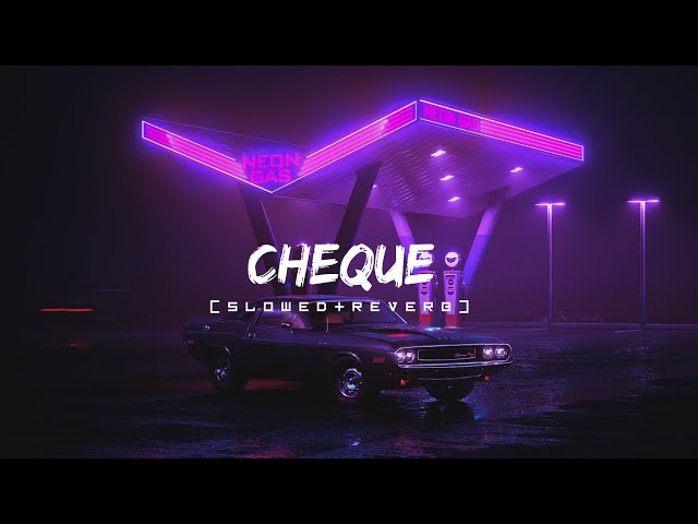 Cheque - Lofi [Slowed+Reverb] | Subh | Kd Lofi Song class=