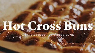 HOT CROSS BUNS | How To Make Citrus Spiced Hot Cross Buns.
