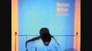 Denison Witmer - You and Me