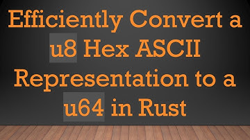 Efficiently Convert a u8 Hex ASCII Representation to a u64 in Rust
