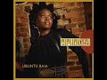 Siphokazi - Ubuntu Bam Lyrics   Audio