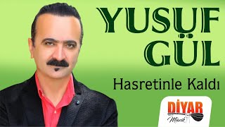 Yusuf Gül - Hasretinle Kaldı Resimi