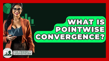 What Is Pointwise Convergence? - The Friendly Statistician