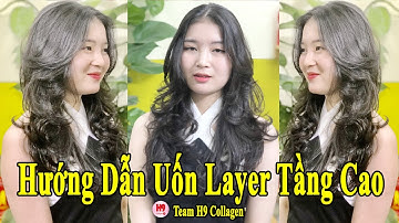 Hướng Dẫn Uốn Layer Tầng Cao |TEAM H9 | Hoàng Thuỷ - Kim Thoa ft. Đức Anh Nguyễn