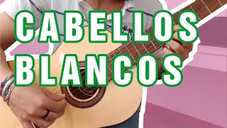 Video thumbnail of "♪ Cómo tocar "CABELLOS BLANCOS" - Carmencita Lara | Introducción lenta"