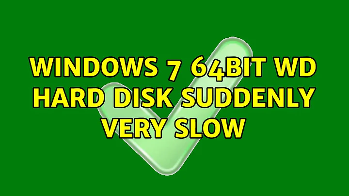 Windows 7 64bit WD Hard disk suddenly very slow (5 Solutions!!)