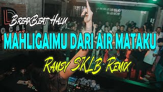 DJ MAHLIGAIMU DARI AIRMATAKU | REMIX TERBARU