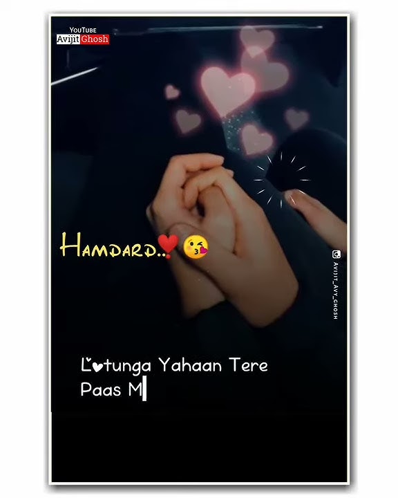 Jo Tu Mera Humdard Hai WhatsApp Status Love Romantic Song Whatsapp Status by Avijit Ghosh