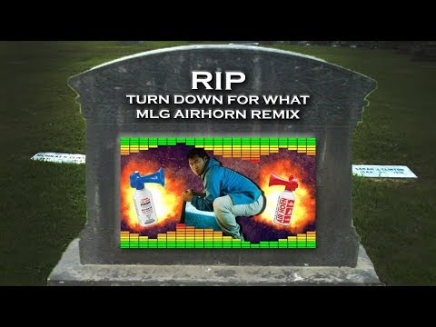 RIP Turn Down for What Airhorn Remix