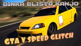 DINKA BLISTA KANJO GTA V SPEED GLITCH