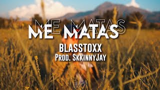 BlassToxx - Me Matas (Video Oficial)