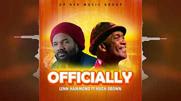 Lenn Hammond & Hugh Brown - Officially [Up Deh Music Group] Release 2022