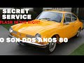 FLASH IN THE NIGHT -  SECRET SERVICE  O SOM DOS ANOS 80