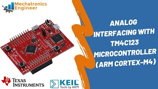 Analog Interfacing with TM4C123 (ARM Cortex-M4) Microcontroller