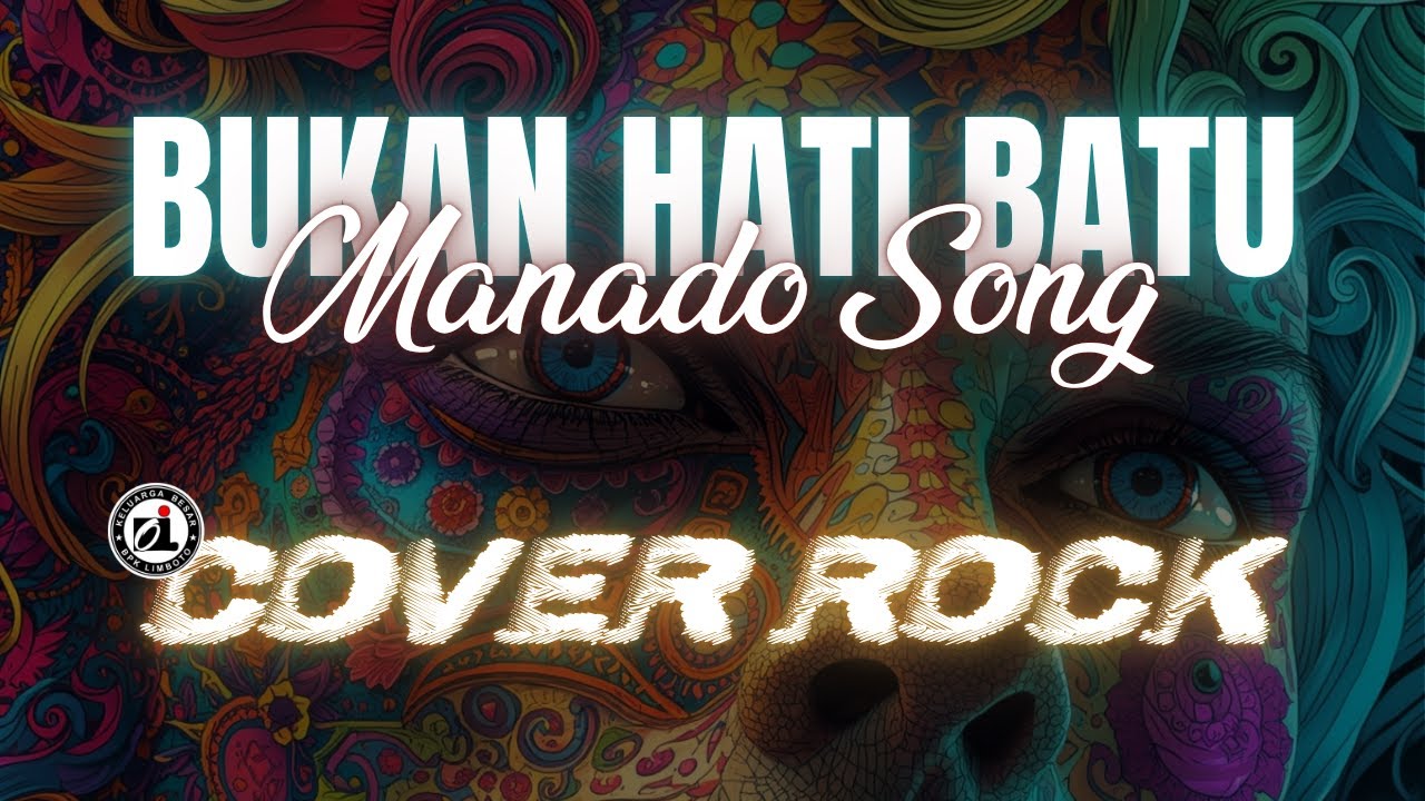 BUKAN HATI BATU - MANADO SONG | COVER ROCK