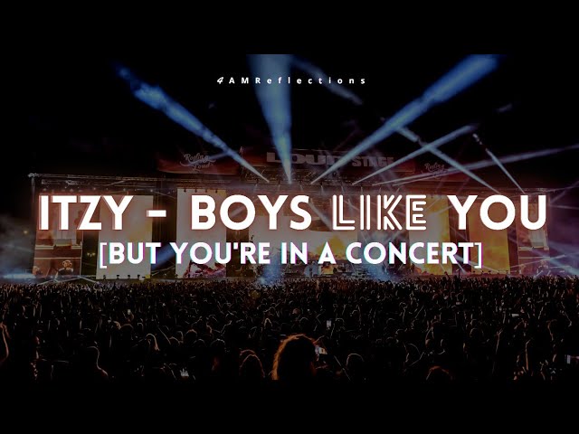 ITZY - 'Boys Like You' [But You're In A Concert] #ITZY #MIDZY #Itzy_BoysLikeYou class=