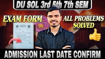 DU SOL 3rd / 5th / 7th Semester Admission 2025 Last Date Announced | SOL Exam Form Last Date 2025