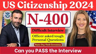 Practice N-400 US Citizenship Interview 2024 \& Oath Ceremony -N400 Naturalization Interview 2024