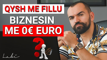 Qysh me Fillu Biznesin me 0€ Euro ?