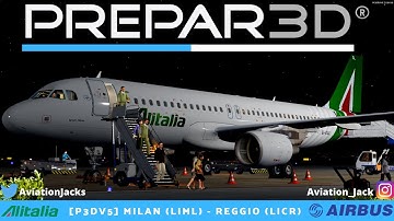 [P3Dv5] FULL FLIGHT | Milan (LIML) - Reggio (LICR) | Fslabs A320 Alitallia l AZA762 |