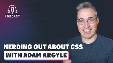 Nerding out about CSS with Adam Argyle