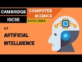 71. CAMBRIDGE IGCSE (0478-0984) 6.3 Artificial intelligence (AI)