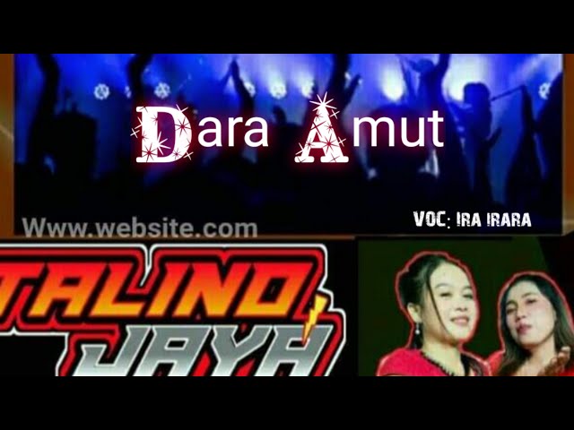 DARA AMUTN ‼️ VOC: IRA IRARA ‼️  TALINO JAYA BAND 🌠 class=