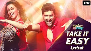 Take It Easy - Lyrical | Ami Je Ke Tomar | Ankush-Sayantika | Indraadip | Payel | Soumalya | SVF