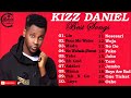 Kizz Daniel Greatest Hits Full Album 2022 | Kizz Daniel Music Songs Collection 2022