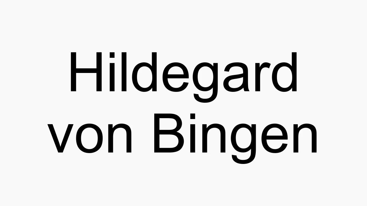 How to pronounce Hildegard von Bingen YouTube