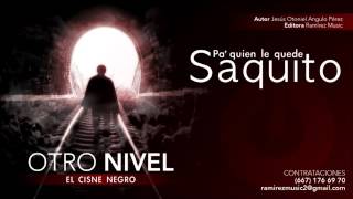 Video thumbnail of "Otro Nivel Estudio 2016 Pa Quien le Quede el Saquito"