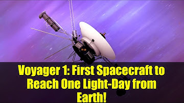 Voyager 1: First Spacecraft to Reach One Light-Day from Earth!