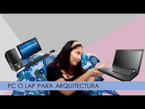 ¿Qué PC/LAPTOP elegir para ARQUITECTURA?