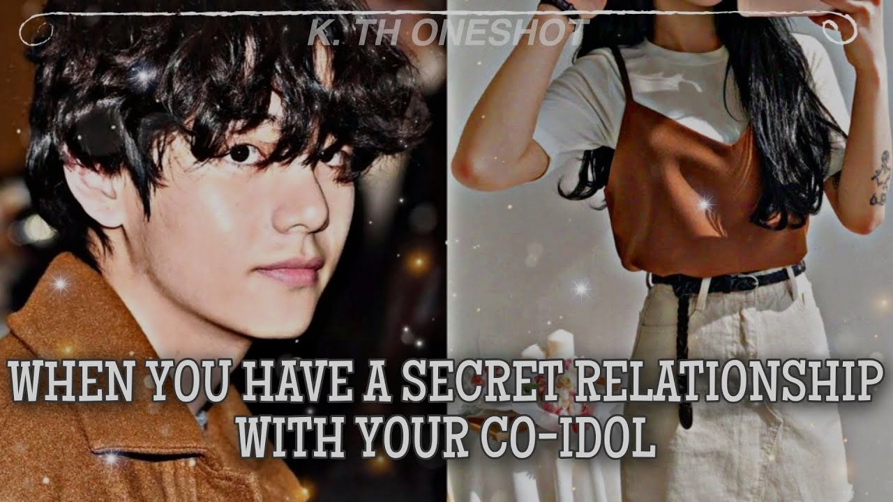 K. TH oneshot ❏️Secret Relationship With Your Co-Idol | Taehyung ff *requested*