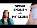 Unlimited english speaking practice with my ai clone