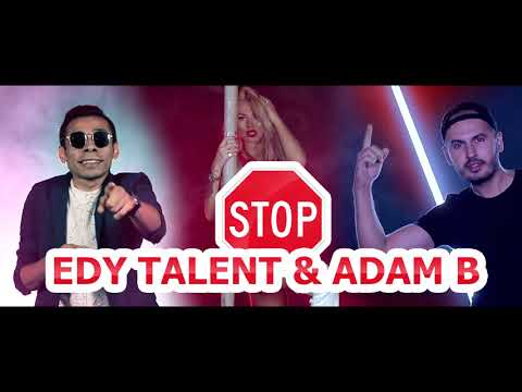 Edy Talent si Adam B - STOP STOP (PROMO)